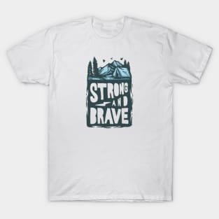 Strong and brave camping t-shirt T-Shirt